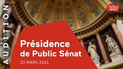 Auditions des candidats à la présidence de Public Sénat
