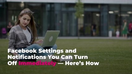 Facebook Settings and Notifications You Can Turn Off Immediately—Here’s How