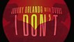 Johnny Orlando - I Don't