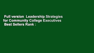 Full version  Leadership Strategies for Community College Executives  Best Sellers Rank : #4