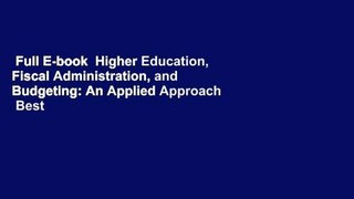 Full E-book  Higher Education, Fiscal Administration, and Budgeting: An Applied Approach  Best