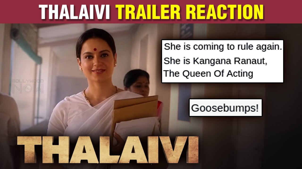 Kangana Ranaut Starrer Film Thalaivi's Trailer Out | Fans Epic Reaction