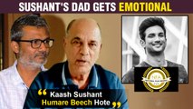 Sushant Singh Rajput's Dad EMOTIONAL On Chhichhore Receiving National Award