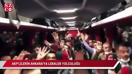 AKP'lilerin Ankara’ya lebaleb yolculuğu
