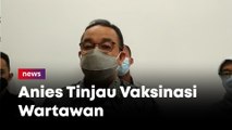 Anies Tinjau Vaksinasi Wartawan di Balai Kota DKI