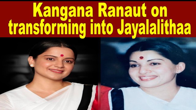''Thalaivi' : Kangana Ranaut on transforming into Jayalalithaa