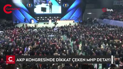 AKP kongresinde dikkat çeken MHP detayı