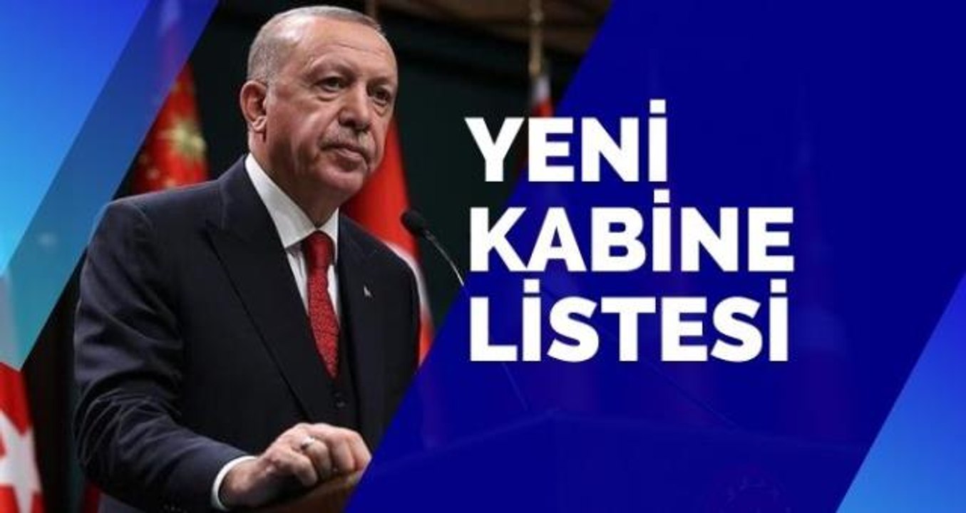 Yeni kabine listesinde kimler yer alacak? Kabine listesi 2021