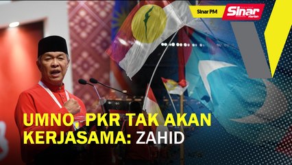 Download Video: SINAR PM: UMNO, PKR tak akan kerjasama: Zahid