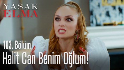 Halit Can benim oğlum! - Yasak Elma 103. Bölüm