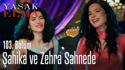 Yıldız ve Zehra sahnede - Yasak Elma 103. Bölüm