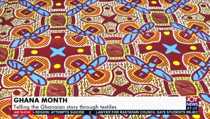GHANA Month: Telling the Ghanaian story through textiles - AM News on Joy News (24-3-21)