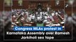 Congress MLAs protest in Karnataka Assembly over sex tape