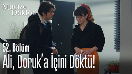 Ali, Doruk'a içini döktü! - Mucize Doktor 52. Bölüm