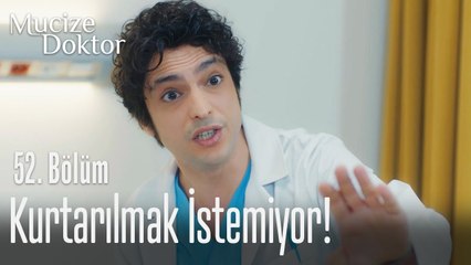 Kurtarılmak istemiyor! - Mucize Doktor 52. Bölüm