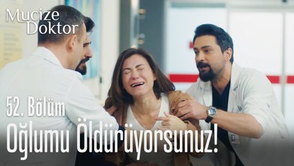Oğlumu öldürüyorsunuz! - Mucize Doktor 52. Bölüm