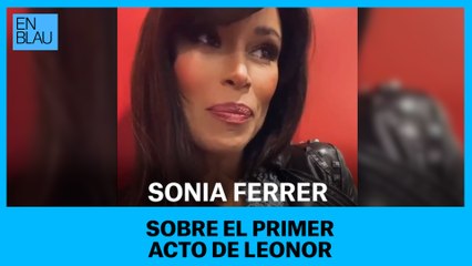 Sonia Ferrer sobre el primer acto de Leonor