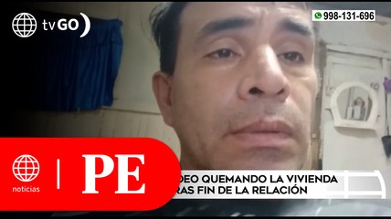Hombre grabó video y luego quemó casa de expareja en Jicamarca | Primera Edición