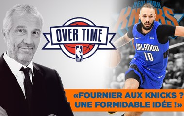 NBA - Overtime : Fournier aux Knicks ? Une formidable idée !