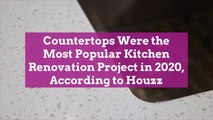 Countertops Were the Most Popular Kitchen Renovation Project in 2020, According to Houzz