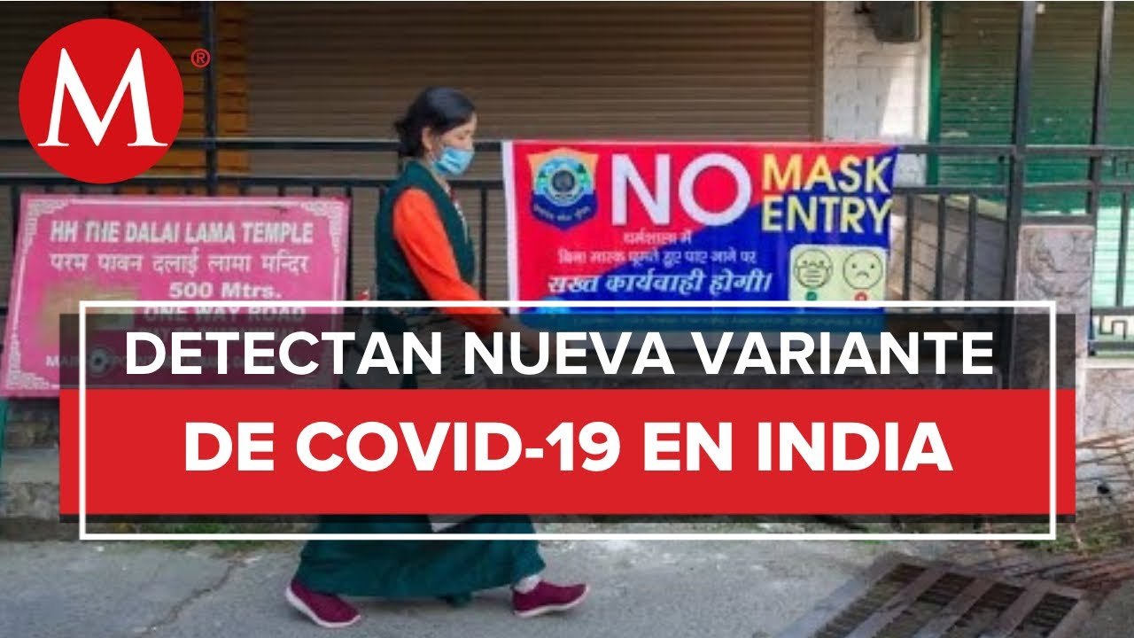 Detectan en India nueva variante doble mutante de coronavirus