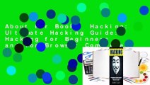 About For Books  Hacking: Ultimate Hacking Guide: Hacking for Beginners and Tor Browser Complete