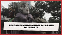 Ondel-ondel Dilarang Ngamen di Jakarta