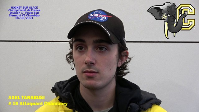 Hockey sur glace Interview de Axel Tarabusi #15 Attaquant des Eléphants de Chambéry, 20/03/2021 (D1 Poule Sud – J8 Clermont-Ferrand VS Chambéry)