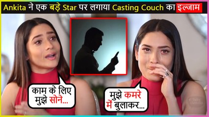 Ankita Lokhande's Shocking Revelations About Her Casting Couch Experiences |