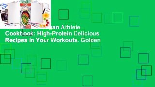 Full E-book  Vegan Athlete Cookbook: High-Protein Delicious Recipes in Your Workouts. Golden