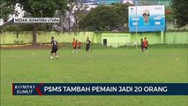 PSMS Medan Tambah Pemain Jadi 20 Orang