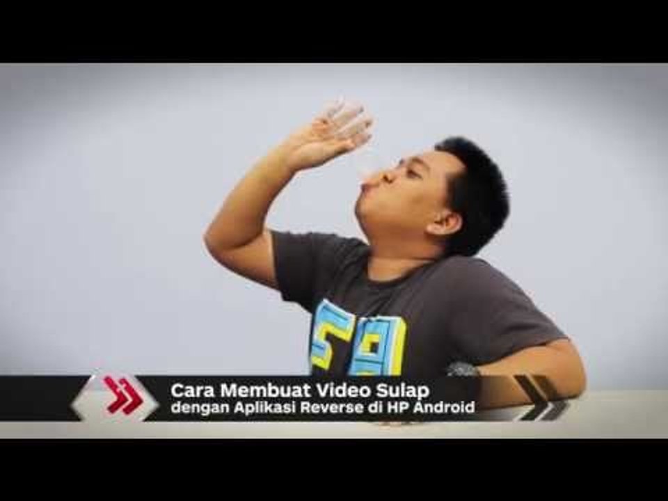 Cara Membuat Video Sulap dengan Aplikasi Reverse di HP Android