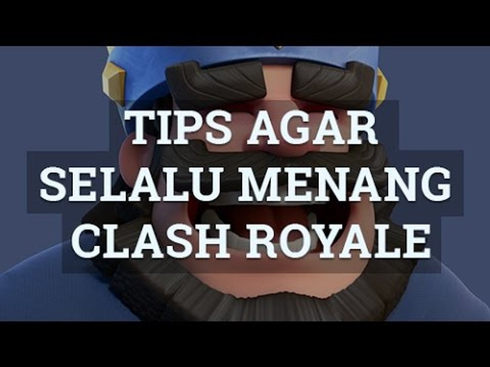 Tips Agar SELALU MENANG di Clash Royale | HD