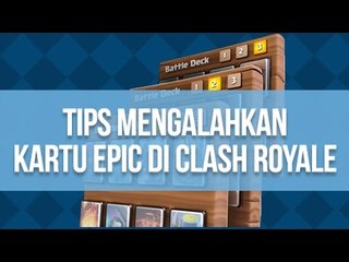 Inilah Tips Mengalahkan Kartu Epic di Clash Royale