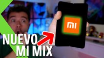¡NUEVO XIAOMI MI MIX! - ¿El primer PLEGABLE de Xiaomi?