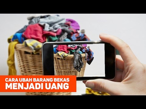 Cara Ubah Barang Bekas Jadi Uang