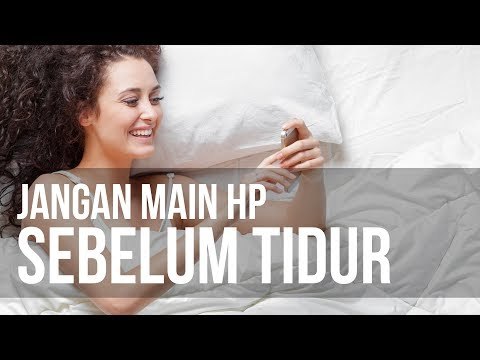Dampak Negatif Bermain HP Sebelum Tidur