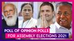 Poll Of Opinion Polls For Assembly Elections 2021: Hung Assembly In Bengal, UPA Win In Tamil Nadu