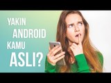 5 Cara Cek Keaslian Smartphone Android Tanpa Dibongkar!