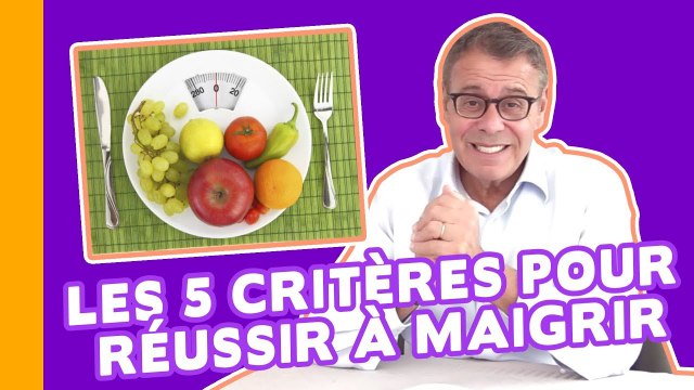 Régime pour Maigrir : les 5 Critères pour Réussir à Perdre du Poids ?