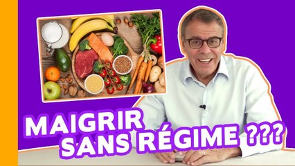 Maigrir sans régime ! Ça existe ?