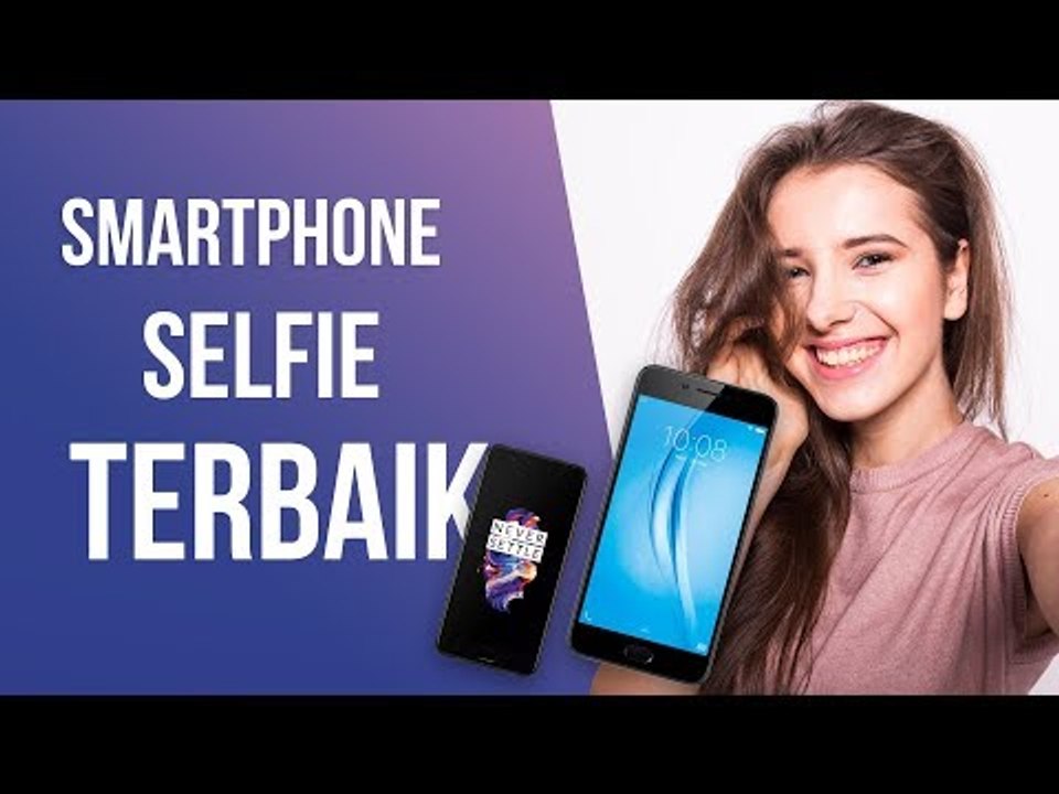 5 Smartphone Selfie Terbaik dengan Hasil Foto yang Cemerlang!