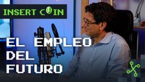 La TECNOLOGÍA y LOS EMPLEOS DEL FUTURO - Insert Coin con Manuel Hidalgo