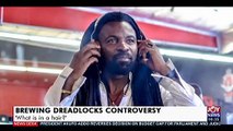 Brewing Dreadlocks Controversy - News Desk on JoyNews (25-3-21)