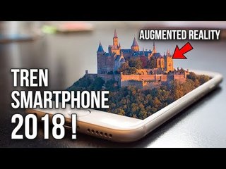 5 TREND SMARTPHONE YANG AKAN BOOMING DI TAHUN 2018