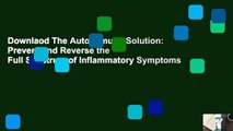 Downlaod The Autoimmune Solution: Prevent and Reverse the Full Spectrum of Inflammatory Symptoms