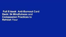 Full E-book  Anti-Burnout Card Deck: 54 Mindfulness and Compassion Practices to Refresh Your