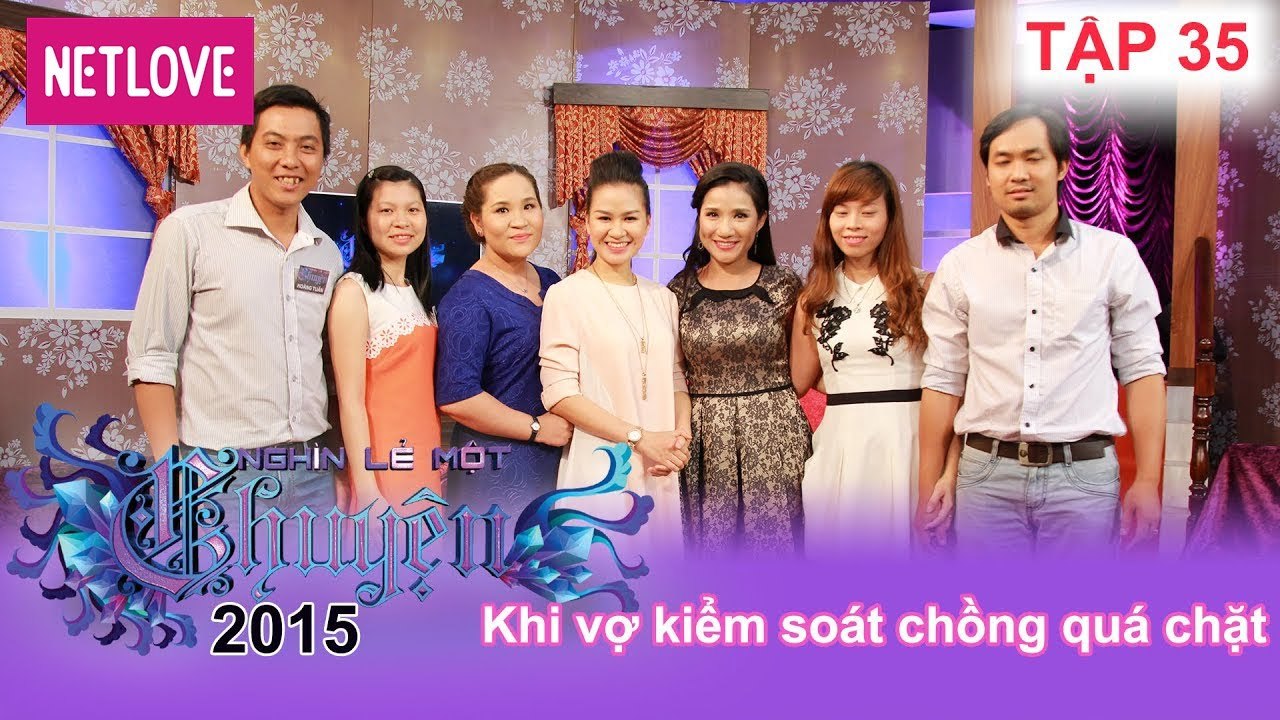 Nghìn Lẻ Một Chuyện - Tập 35: Khi vợ kiểm soát chồng quá chặt