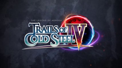 The Legend of Heroes : Trails of Cold Steel IV - Bande-annonce Stadia