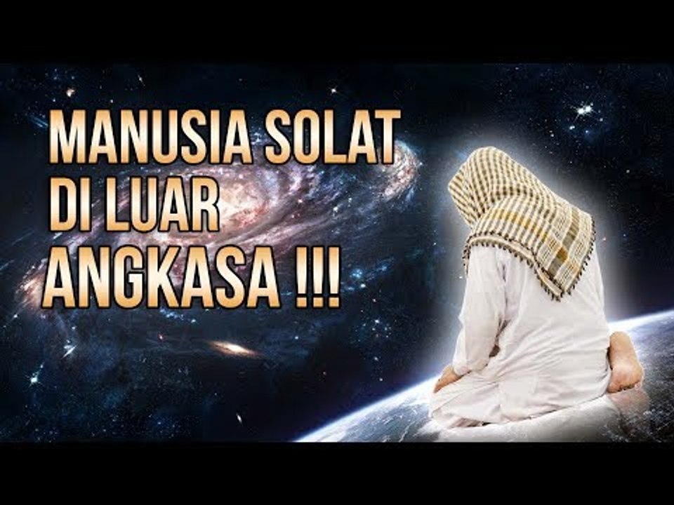 SUBHANALLAH, MANUSIA SOLAT DI LUAR ANGKASA!!! 5 CARA HIDUP ASTRONOT DI ANTARIKSA